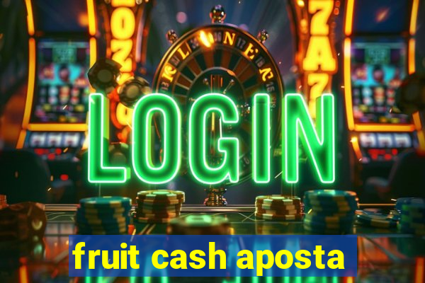 fruit cash aposta